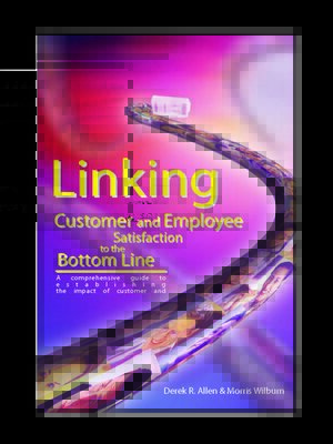 cover image of Linking Customer and Employee Satisfaction to the Bottom Line